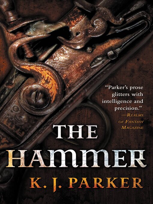 Title details for The Hammer by K. J. Parker - Available